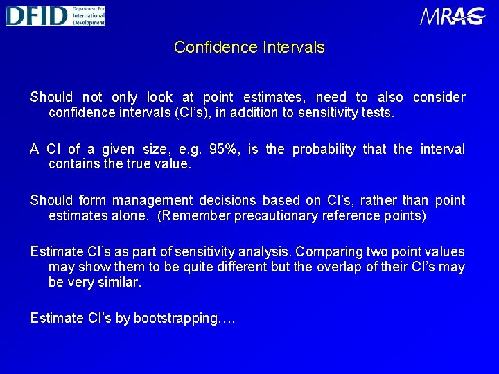 Confidence Intervals Should not only look at point estimates, need to also consider confidence