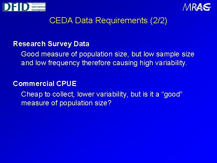 CEDA Data Requirements (2/2) Research Survey Data Good measure of population size, but low