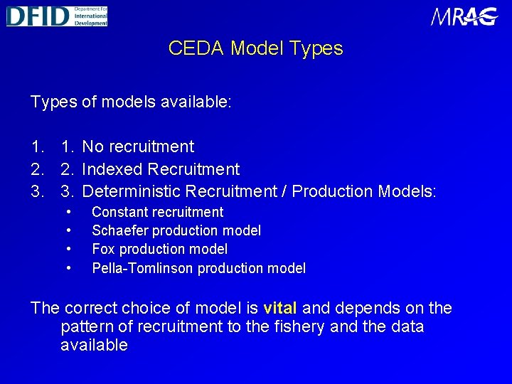 CEDA Model Types of models available: 1. 1. No recruitment 2. 2. Indexed Recruitment