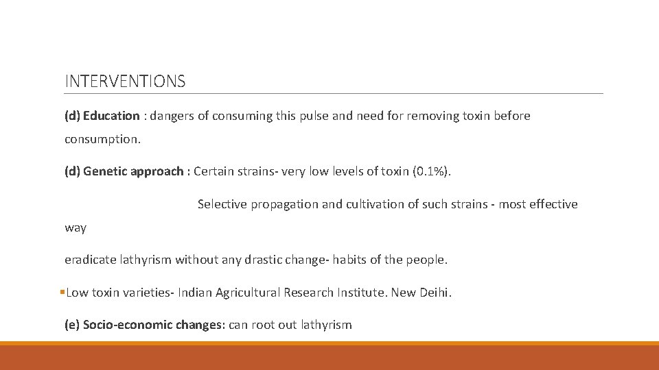 INTERVENTIONS (d) Education : dangers of consuming this pulse and need for removing toxin