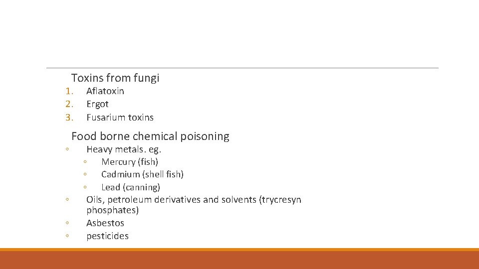 Toxins from fungi 1. 2. 3. ◦ ◦ Aflatoxin Ergot Fusarium toxins Food borne