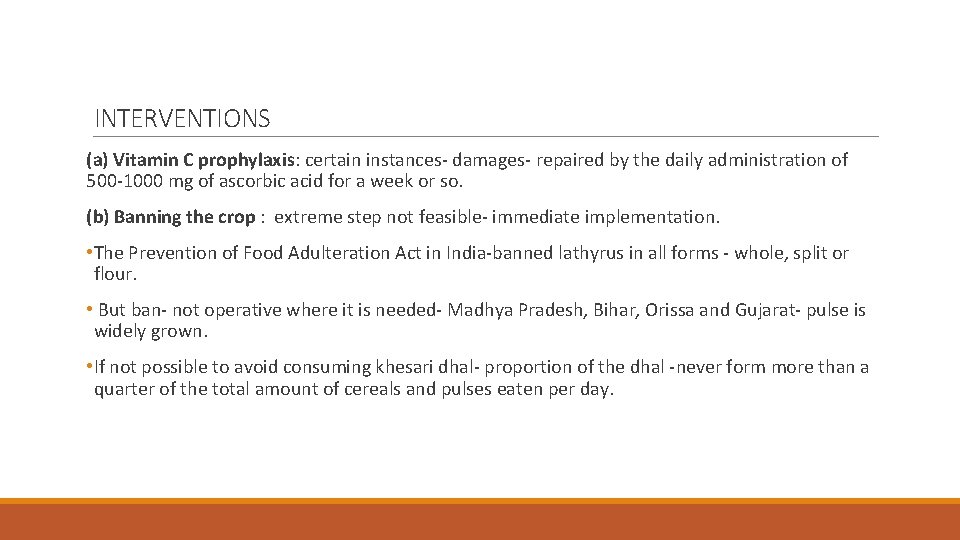 INTERVENTIONS (a) Vitamin C prophylaxis: certain instances- damages- repaired by the daily administration of