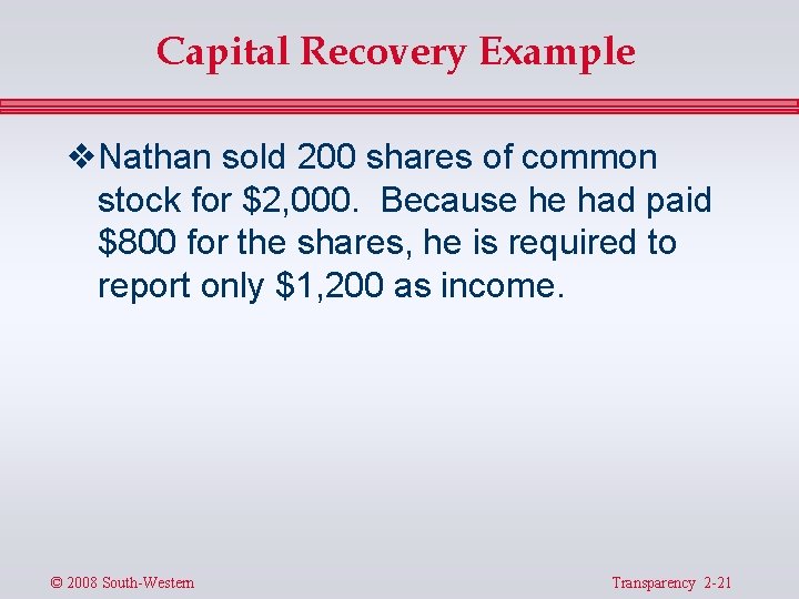 Capital Recovery Example v Nathan sold 200 shares of common stock for $2, 000.