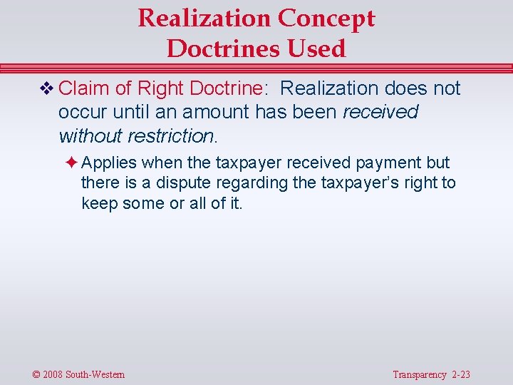 Realization Concept Doctrines Used v Claim of Right Doctrine: Realization does not occur until