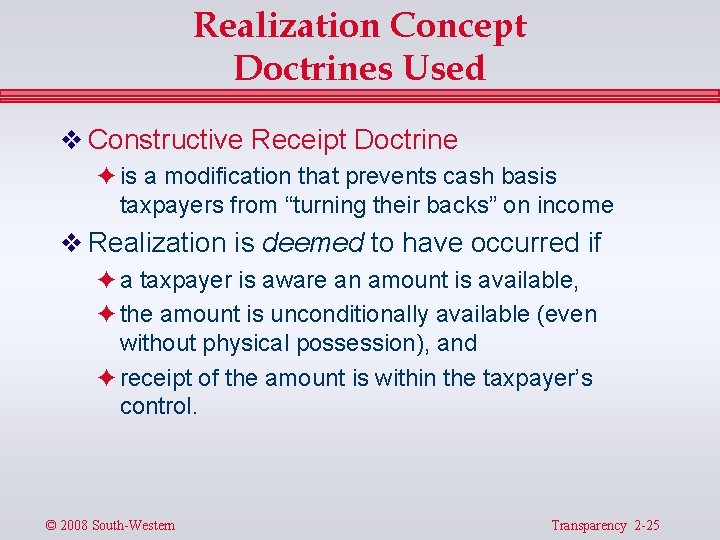 Realization Concept Doctrines Used v Constructive Receipt Doctrine F is a modification that prevents