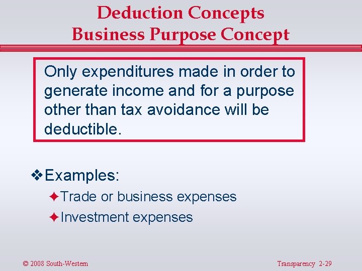 Deduction Concepts Business Purpose Concept Only expenditures made in order to generate income and