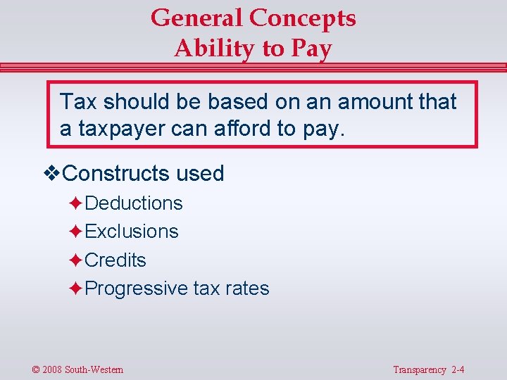 General Concepts Ability to Pay Tax should be based on an amount that a