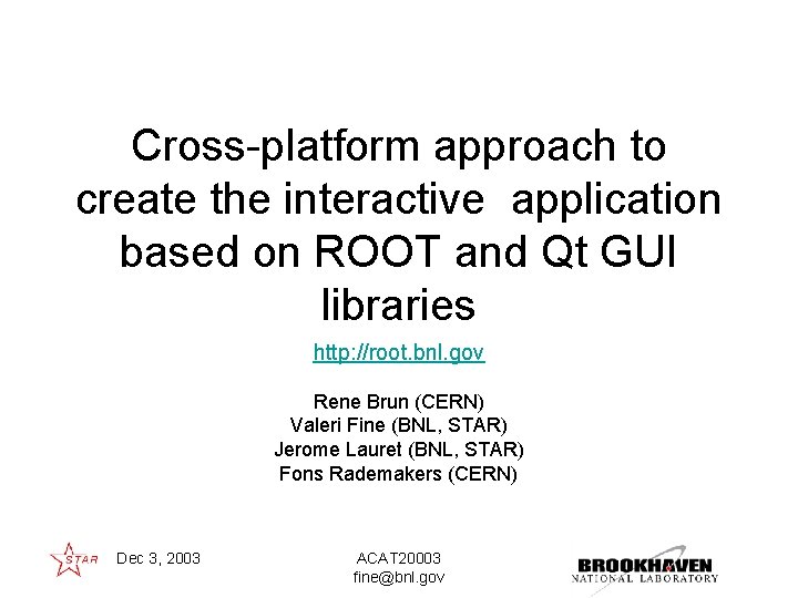 Cross-platform approach to create the interactive application based on ROOT and Qt GUI libraries