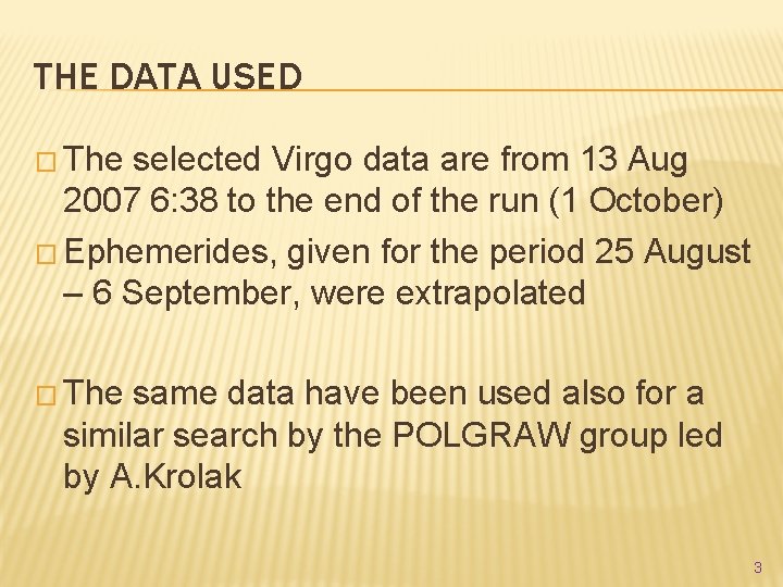 THE DATA USED � The selected Virgo data are from 13 Aug 2007 6: