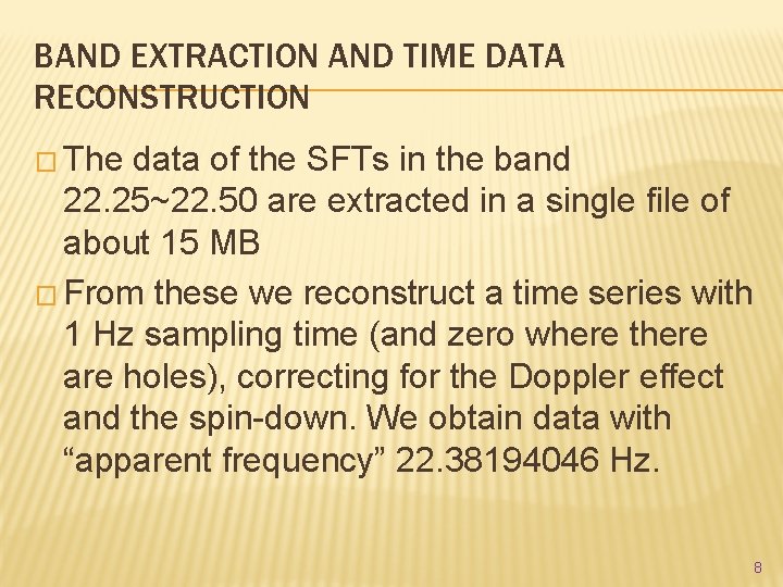 BAND EXTRACTION AND TIME DATA RECONSTRUCTION � The data of the SFTs in the