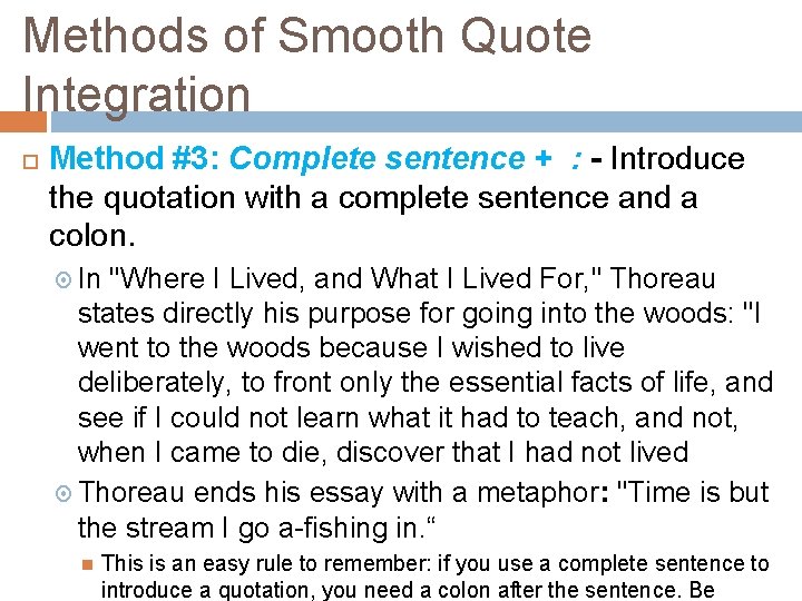 Methods of Smooth Quote Integration Method #3: Complete sentence + : - Introduce the