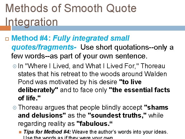 Methods of Smooth Quote Integration Method #4: Fully integrated small quotes/fragments- Use short quotations--only