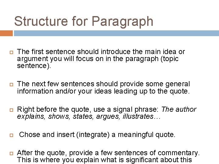 Structure for Paragraph The first sentence should introduce the main idea or argument you