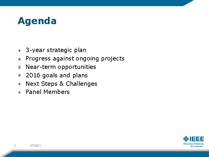 Agenda 3 -year strategic plan Progress against ongoing projects Near-term opportunities 2016 goals and