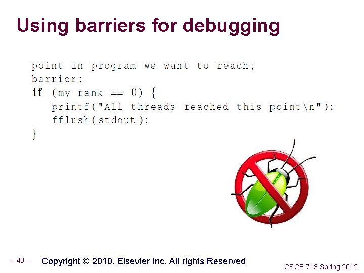 Using barriers for debugging – 48 – Copyright © 2010, Elsevier Inc. All rights