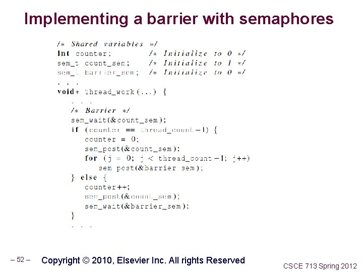 Implementing a barrier with semaphores – 52 – Copyright © 2010, Elsevier Inc. All