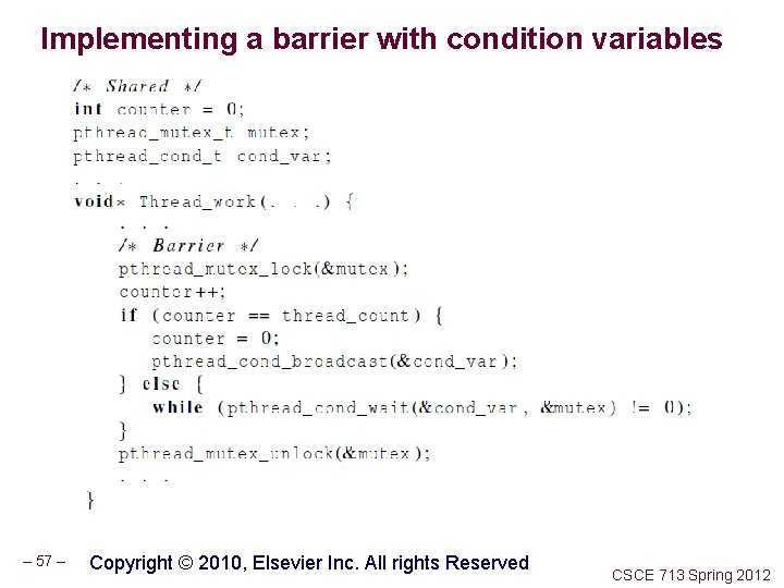 Implementing a barrier with condition variables – 57 – Copyright © 2010, Elsevier Inc.