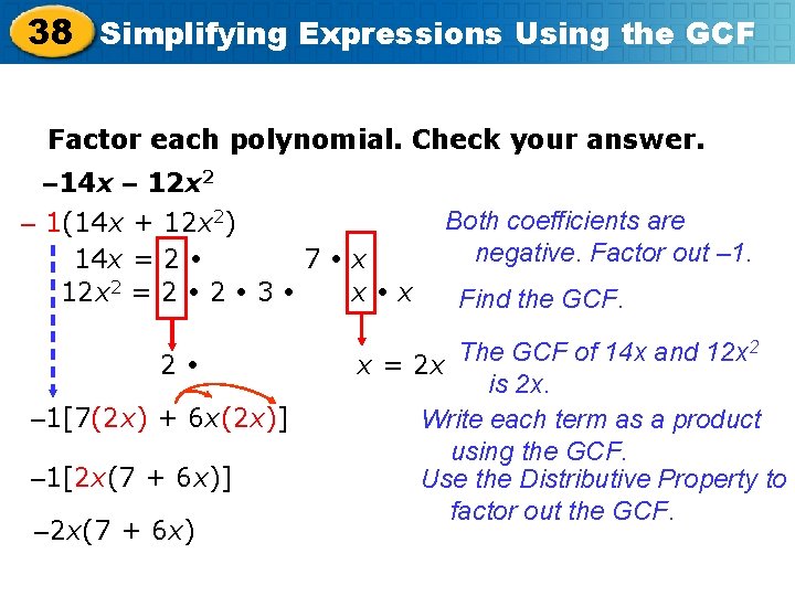 38 Simplifying Expressions Using the GCF Factor each polynomial. Check your answer. – 14