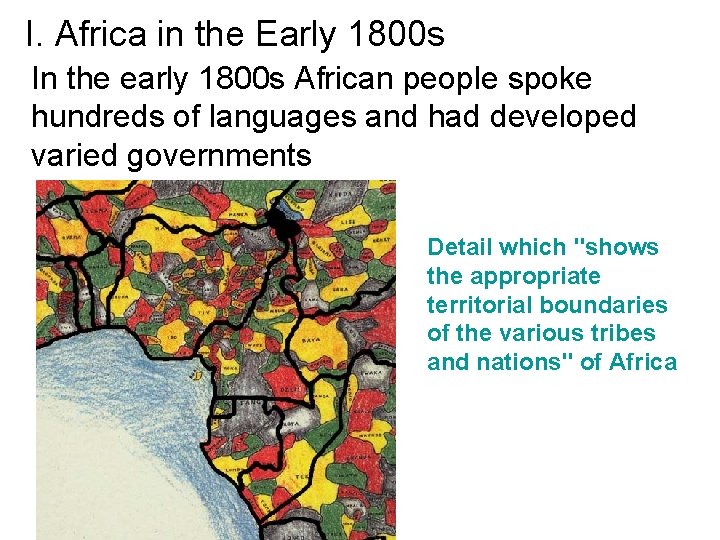 I. Africa in the Early 1800 s In the early 1800 s African people I. Africa in the Early 1800 s In the early 1800 s African people
