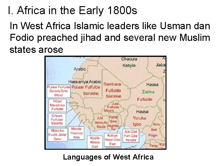 I. Africa in the Early 1800 s In West Africa Islamic leaders like Usman I. Africa in the Early 1800 s In West Africa Islamic leaders like Usman