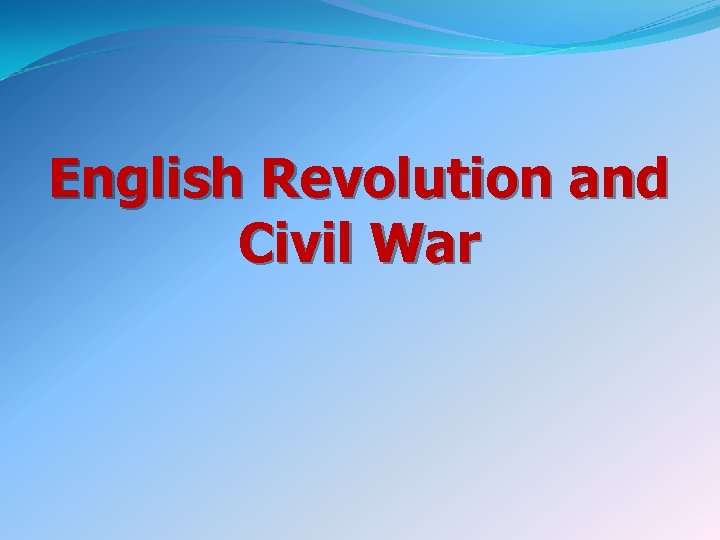 English Revolution and Civil War 