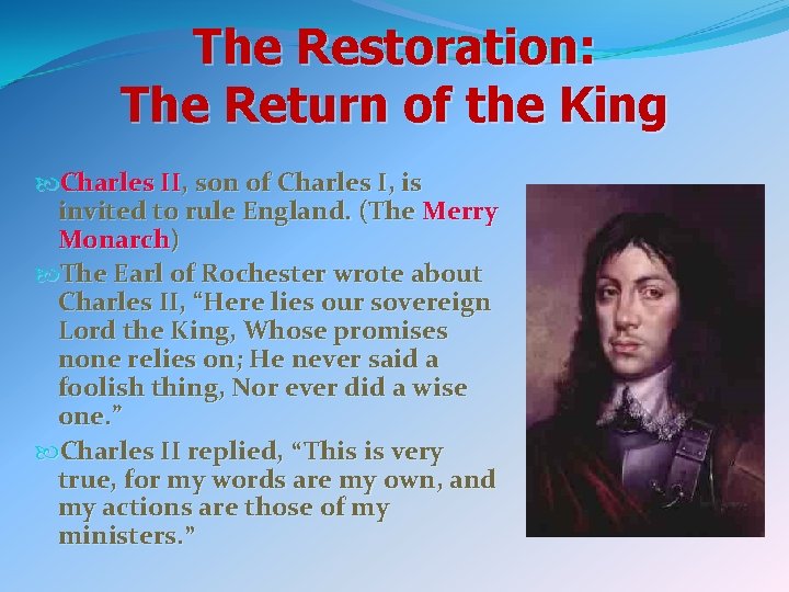 The Restoration: The Return of the King Charles II, son of Charles I, is