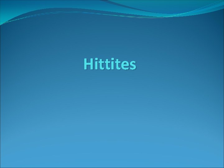 Hittites Hittites