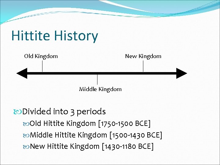 Hittite History Old Kingdom New Kingdom Middle Kingdom Divided into 3 periods Old Hittite Hittite History Old Kingdom New Kingdom Middle Kingdom Divided into 3 periods Old Hittite