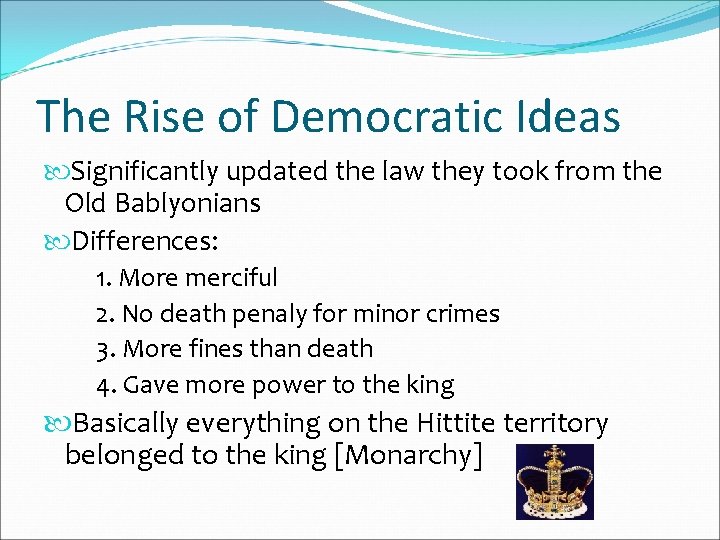 The Rise of Democratic Ideas Significantly updated the law they took from the Old The Rise of Democratic Ideas Significantly updated the law they took from the Old