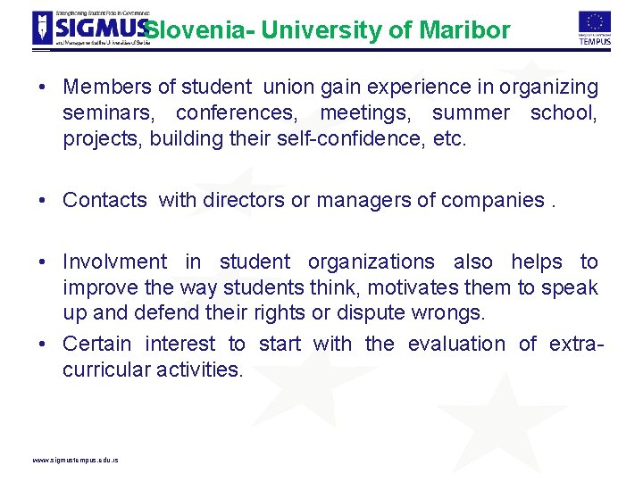 Slovenia- University of Maribor • Members of student union gain experience in organizing seminars,