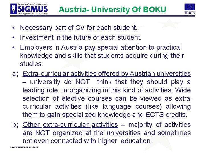 Austria- University Of BOKU • Necessary part of CV for each student. • Investment