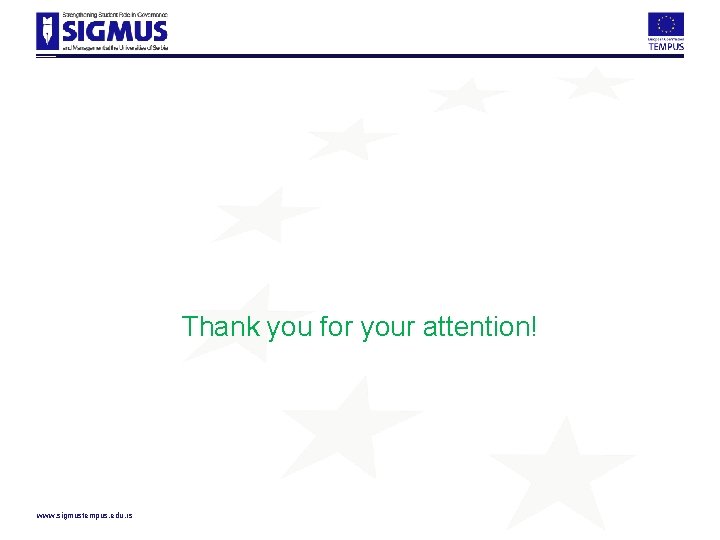 Thank you for your attention! www. sigmustempus. edu. rs 