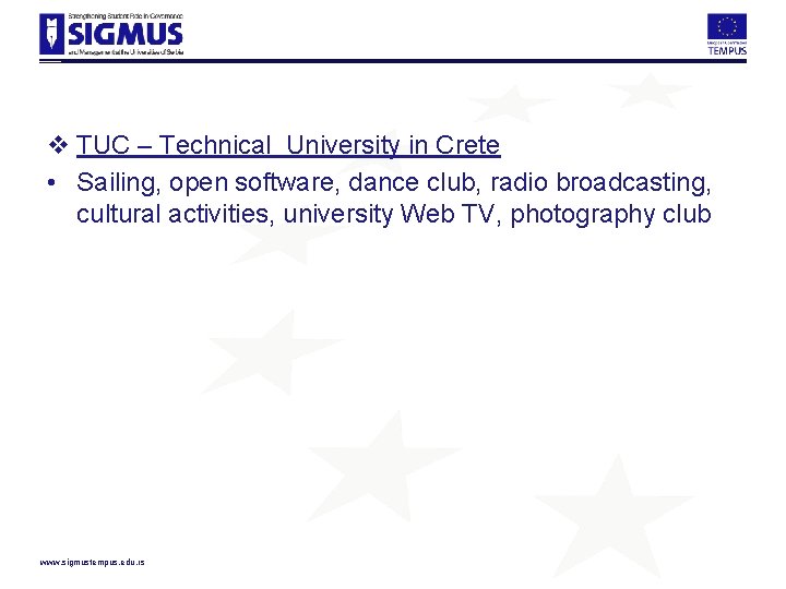 v TUC – Technical University in Crete • Sailing, open software, dance club, radio