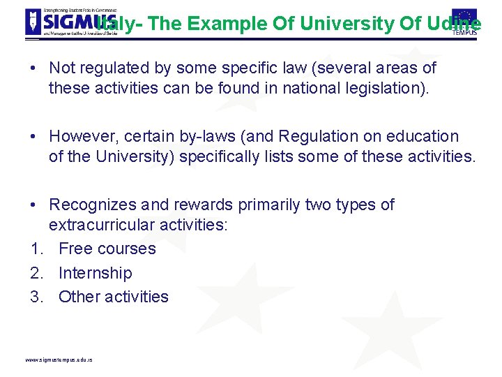 Italy- The Example Of University Of Udine • Not regulated by some specific law