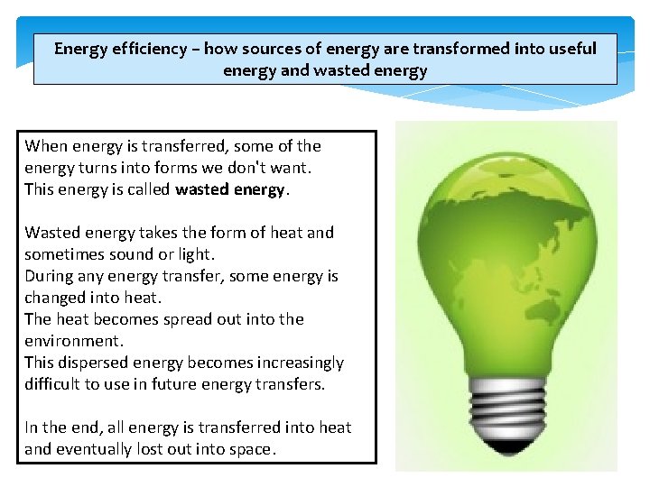 Energy efficiency – how sources of energy are transformed into useful energy and wasted