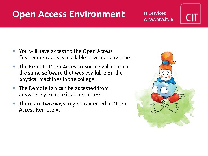 Open Access Environment § You will have access to the Open Access Environment this