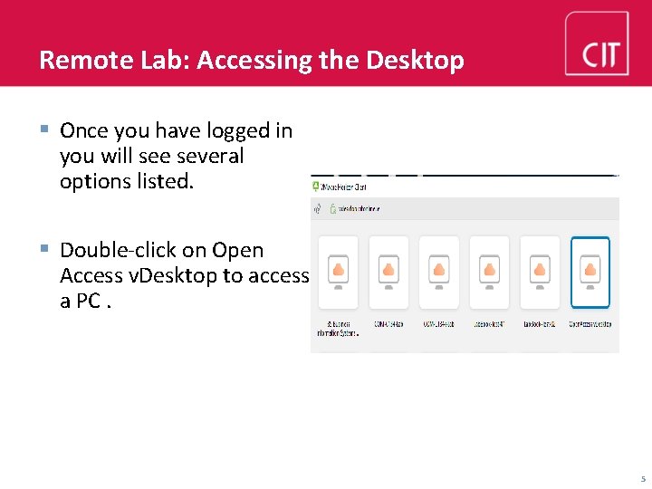 Remote Lab: Accessing the Desktop § Once you have logged in you will see