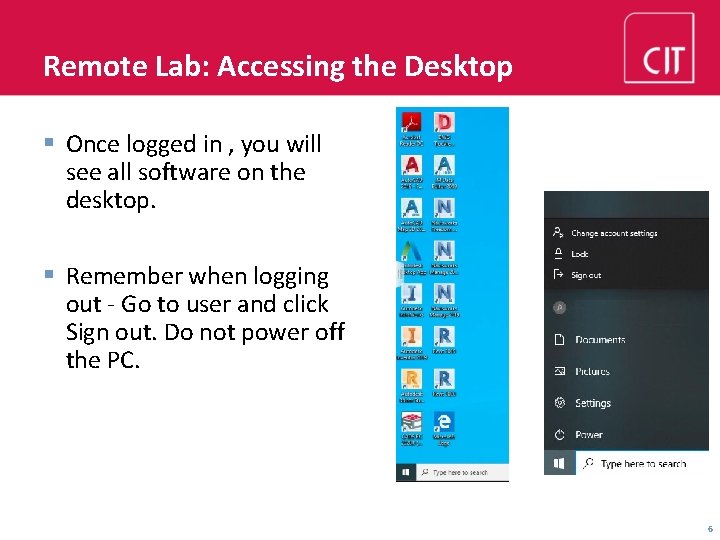 Remote Lab: Accessing the Desktop § Once logged in , you will see all