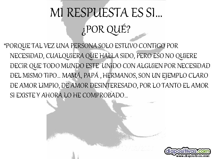 MI RESPUESTA ES SI… ¿POR QUÉ? *PORQUE TAL VEZ UNA PERSONA SOLO ESTUVO CONTIGO