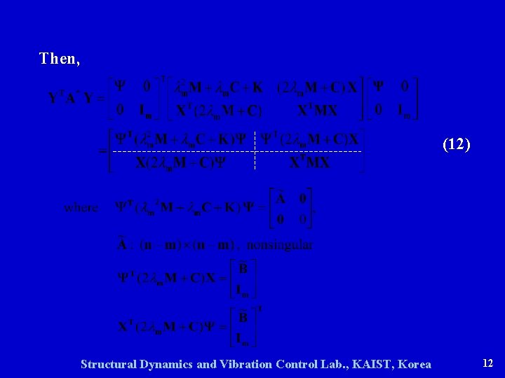 Then, (12) Structural Dynamics and Vibration Control Lab. , KAIST, Korea 12 