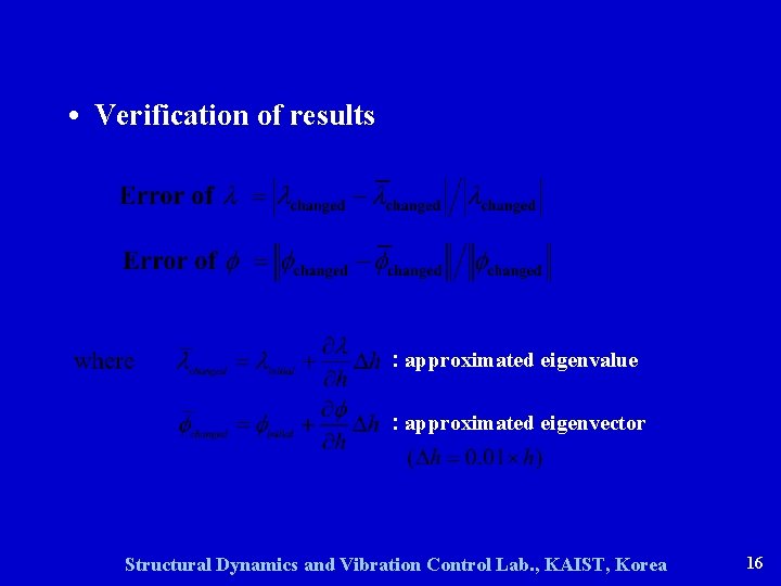  • Verification of results : approximated eigenvalue : approximated eigenvector Structural Dynamics and