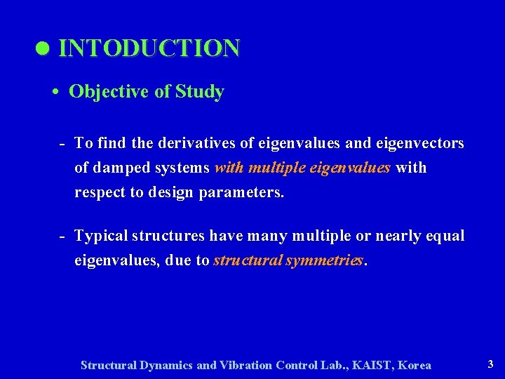 l INTODUCTION • Objective of Study - To find the derivatives of eigenvalues and