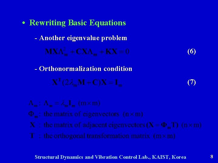  • Rewriting Basic Equations - Another eigenvalue problem (6) - Orthonormalization condition (7)