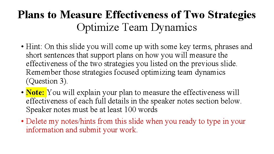 Plans to Measure Effectiveness of Two Strategies Optimize Team Dynamics • Hint: On this Plans to Measure Effectiveness of Two Strategies Optimize Team Dynamics • Hint: On this