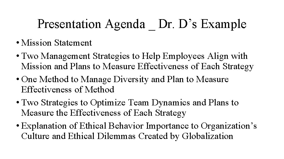 Presentation Agenda _ Dr. D’s Example • Mission Statement • Two Management Strategies to Presentation Agenda _ Dr. D’s Example • Mission Statement • Two Management Strategies to