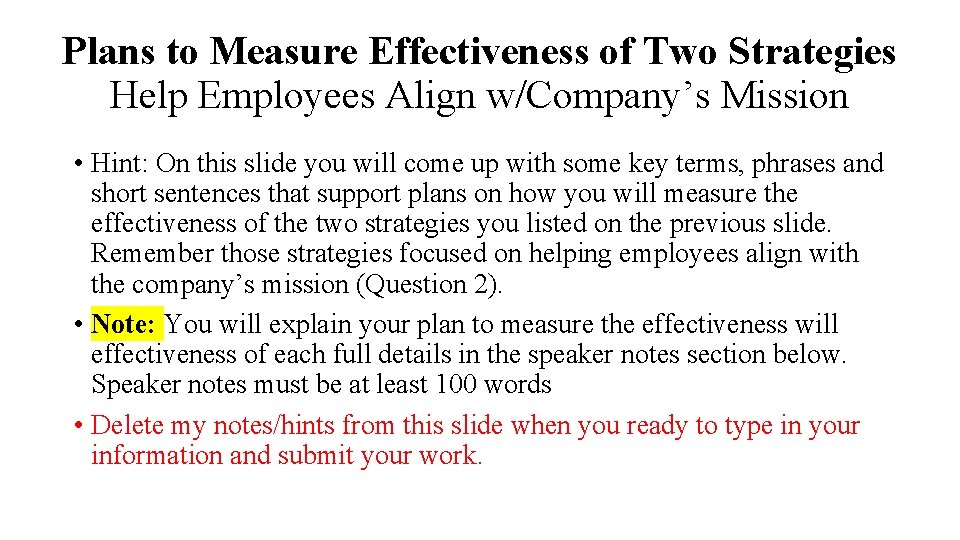 Plans to Measure Effectiveness of Two Strategies Help Employees Align w/Company’s Mission • Hint: Plans to Measure Effectiveness of Two Strategies Help Employees Align w/Company’s Mission • Hint: