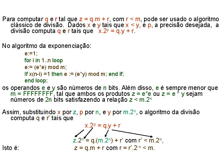 Para computar q e r tal que z = q. m + r, com