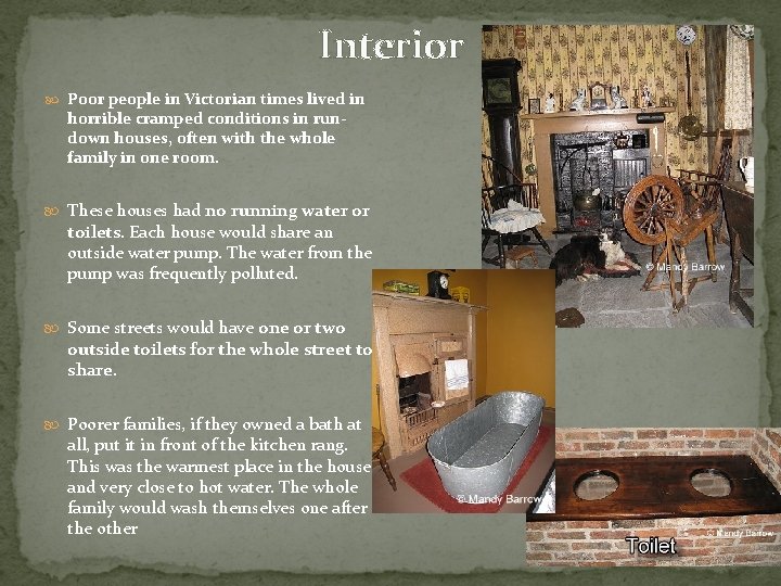 Interior Poor people in Victorian times lived in horrible cramped conditions in rundown houses,