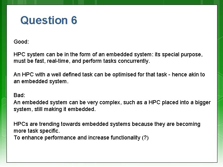 Question 6 Good: HPC system can be in the form of an embedded system: