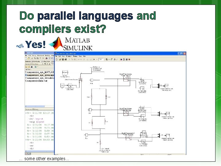 Do parallel languages and compilers exist? Yes! … some other examples… 